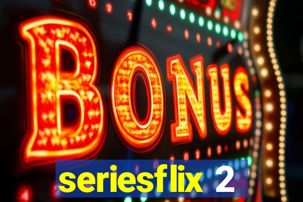 seriesflix 2